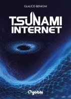 Tsunami internet. Al di là dell'etica e della genetica di Glauco Benigni edito da Byoblu