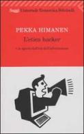 L' etica hacker e lo spirito dell'età dell'informazione di Pekka Himanen edito da Feltrinelli