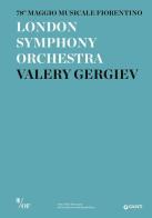 London Symphony Orchestra. Valery Gergiev. 78° Maggio Musicale Fiorentino edito da Giunti Editore