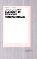 Elementi di teologia fondamentale di Davide Cassarini edito da Cittadella