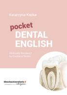 Pocket Dental English di Katarzyna Kacka edito da libreriauniversitaria.it
