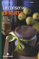 Le conserve di frutta di Claudia Renzi edito da Tecniche Nuove