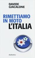 Rimettiamo in moto l'Italia di Davide Giacalone edito da Rubbettino