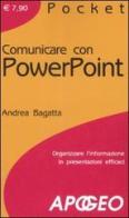 Comunicare con PowerPoint di Andrea Bagatta edito da Apogeo