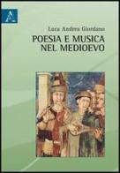 Poesia e musica nel medioevo. Viaggio agli albori del repertorio europeo di Luca A. Giordano edito da Aracne