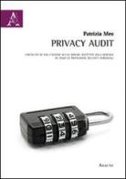 Privacy Audit. Checklist di valutazione sulle misure adottate dall'azienda in tema di protezione dei dati personali di Patrizia Meo edito da Aracne