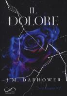 Il dolore. Cicatrici vol. 2 di J. M. Darhower edito da Hope