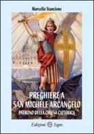 Preghiere a san Michele Arcangelo di Marcello Stanzione edito da Edizioni Segno