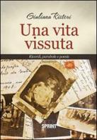 Una vita vissuta di Giuliana Ristori edito da Booksprint