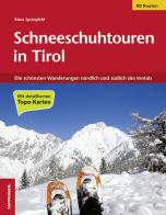 Schneeschuhtouren in Tirol. Die schönsten Wanderungen nördlich und südlich des Inntals di Klaus Springfeld edito da Tappeiner
