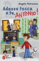Adesso tocca a te, Antonio! vol.3 di Angelo Petrosino edito da Sonda