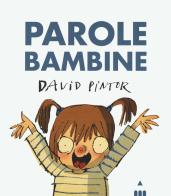 Parole bambine. Ediz. a colori di David Pintor edito da Lapis