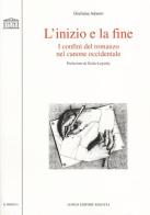 L' inizio e la fine. I confini del romanzo nel canone occidentale di Giuliana Adamo edito da Longo Angelo