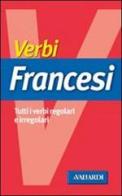 Verbi francesi. Tutti i verbi regolari e irregolari di Monica Barsi edito da Vallardi A.