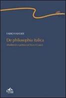 De philosophia italica. Modernità e politica in Vico e Cuoco di Fabio Vander edito da Pensa Multimedia