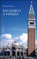 San Marco a Venezia di Wolfgang Wolters edito da Cierre Edizioni