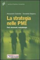 La strategia nelle PMI. Fasi, strumenti, metodologie di Alessandro Colombo, Donatella Depperu edito da Il Sole 24 Ore