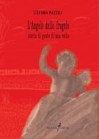 L'angelo delle fragole. Storia di gente di una volta di Stefania Mazzoli edito da Nuovecarte