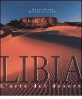 Libia. L'arte del deserto di Mario Verin, Giulia Castelli edito da Yachting Library