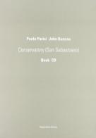 Paolo Parisi/John Duncan. Conservatory (San Sebastiano). Ediz. italiana e inglese. Con CD Audio edito da Maschietto Editore