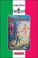 Cristiada. Messico martire di Luigi Ziliani edito da Amicizia Cristiana