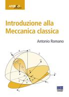 Introduzione alla meccanica classica di Antonio Romano edito da Maggioli Editore