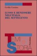 Lusso e benessere nell'Italia del Settecento di Cecilia Carnino edito da Franco Angeli
