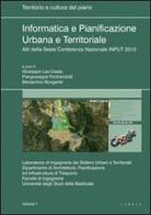 Informatica e pianificazione urbana e territoriale. Atti della 6° Conferenza nazionale INPUT 2010 vol.1 edito da Libria