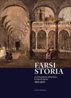 Farsi storia. Per il bicentenario dell'Archivio di Stato di Venezia. 1815-2015 edito da Scripta