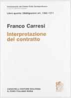 Interpretazione del contratto. Artt. 1362-1371. Commentario del Codice civile Scialoja-Branca di Franco Carresi edito da Zanichelli