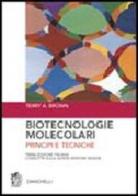 Biotecnologie molecolari. Principi e tecniche di Terry A. Brown edito da Zanichelli