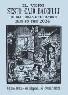 Il vero Sesto Cajo Baccelli. Guida dell'agricoltore. Lunario per l'anno 2024 edito da Giunti Editore