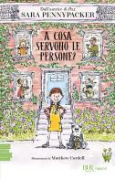 A cosa servono le persone? di Sara Pennypacker edito da Rizzoli