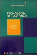 Tecnologia dei materiali vol.1 di Francesco Romanelli edito da Liguori