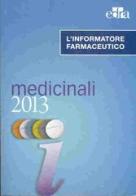 L' informatore farmaceutico 2013. Medicinali edito da Elsevier