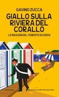 Giallo sulla Riviera del Corallo. Le indagini del tenente Roversi di Gavino Zucca edito da Newton Compton Editori