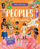 Peoples of the world. What, how, why. Ediz. a colori. Con Poster di Ester Tomè, Giulia Pesavento edito da Sassi