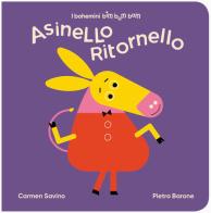 Asinello ritornello. Ediz. illustrata di Carmen Savino, Pietro Barone edito da Bohem Press Italia