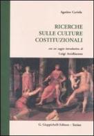 Ricerche sulle culture costituzionali di Agatino Cariola edito da Giappichelli