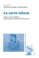 La carta veloce. Figure, temi e politiche del giornalismo italiano dell'Ottocento edito da Franco Angeli