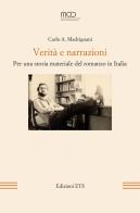 Verità e narrazioni. Per una storia materiale del romanzo in Italia di Carlo A. Madrignani edito da Edizioni ETS