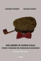 Uno sbirro in Fiamme Gialle. Storia e indagini del maresciallo Baudanza di Vincenzo Grienti, Gerardo Severino edito da Vertigo