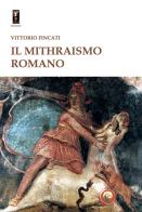 Il mithraismo romano di Vittorio Fincati edito da Tipheret