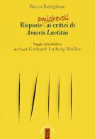 Risposte (amichevoli) ai critici di Amoris laetitia di Rocco Buttiglione edito da Ares