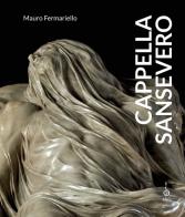 Cappella Sansevero. Ediz. illustrata di Mauro Fermariello edito da Alos