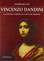 Vincenzo Dandini e la pittura fiorentina del Seicento di Sandro Bellesi edito da Felici