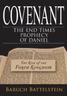 Covenant: the end-times prophecy of Daniel. The rise of the fourth kingdom di Baruch Battelstein edito da Destiny Image Europe