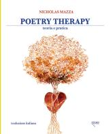 Poetry therapy. Teoria e pratica di Nicholas Mazza edito da Mille Gru