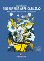 Gingegneria applicata 2.0. Il Giro d'Italia in 100 gin, raccontati dal Gingegnere. Ediz. illustrata di Il Gingegnere edito da Il Forchettiere