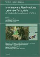 Informatica e pianificazione urbana e territoriale. Atti della 6° Conferenza nazionale INPUT 2010 vol.2 edito da Libria